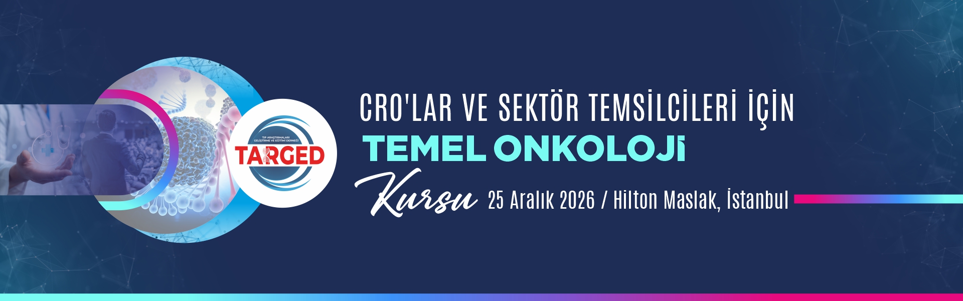 CRO'lar ve Sektör Temsilcileri İçin Temel Onkoloji Kursu